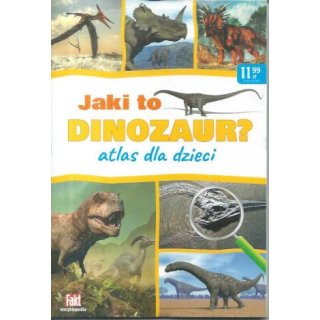 Jaki to dinozaur atlas dla dzieci Fakt encyklopedia 4/2019