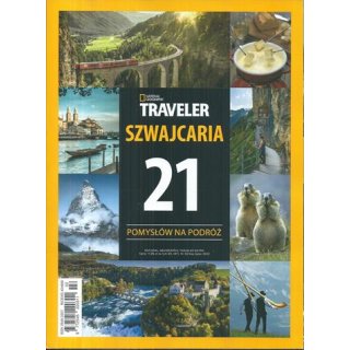 Szwajcaria 21 pomysłów na podróż National Geographic Traveler Numer Specjalny 2/2023